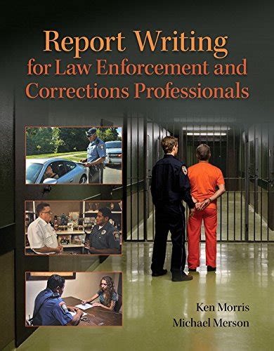 Report Writing For Law Enforcement And Corrections Professionals