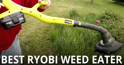 Ryobi Weed Eater Review And Buyers Guide Find Me 10