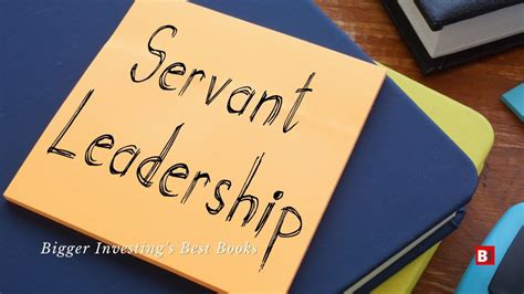 Servant Leadership Archives Bigger Investing