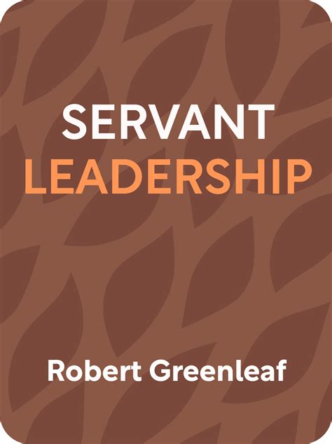 Servant Leadership Book Summary By Robert Greenleaf