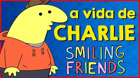 Smiling Friends Charlie Quotes