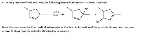 Solved 8 In The Presence Of Nbs And Heat The Following Chegg Com