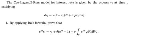 Solved In The Cox Ingersoll Ross Model The Interest Rater Chegg Com