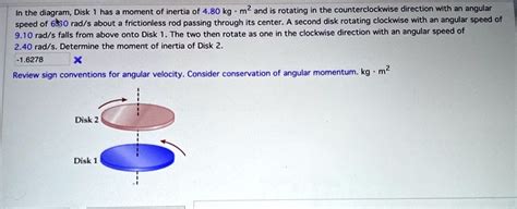 Solved The Diagram Disk Moment Inertia Of 80 Kg M Rotating Counterclockwise Direction With An