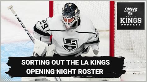 Sorting Out The La Kings Opening Night Roster Youtube