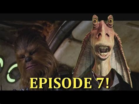 Star Wars Trailer Ruined By Jar Jar Binks Episode 7 The Force