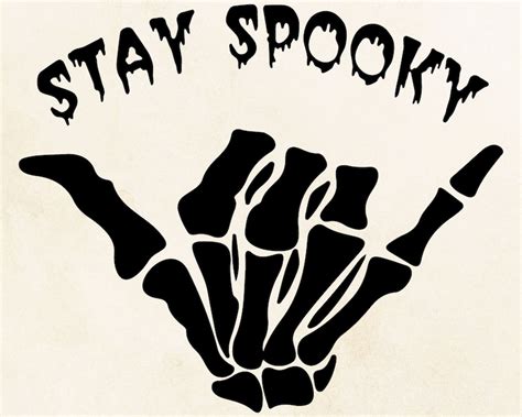 Stay Spooky Skeleton Hand Svg Digital Download Halloween Etsy