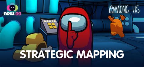 Strategic Mapping In Among Us A Guide For Imposters And Crewmates