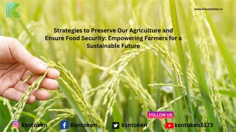 Strategies To Preserve Our Agriculture And Ensure Food Security Empowering Farmers For A