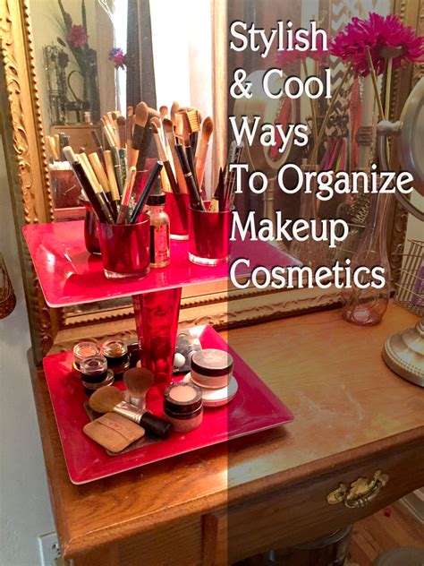 Stylish Amp Cool Ways To Organize Makeup Cosmetics The Organizing Lady