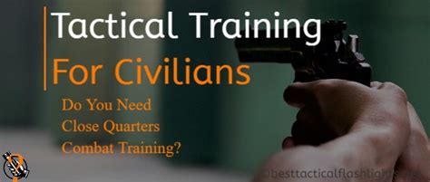 Tactical Training For Civilians Need Close Quarters Combat Training