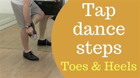 Tap Dance Steps For Beginners Toes Heels Tap Lesson Youtube