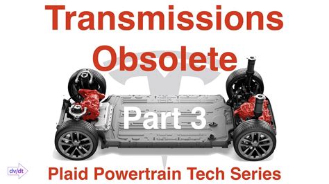 Tesla Plaid Transmissions Obsolete Part 3 Youtube