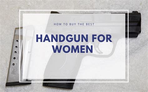 The 10 Best Handguns For Women All Sizes Tested November Tested