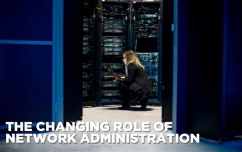 The Changing Role Of Network Administration Comptia