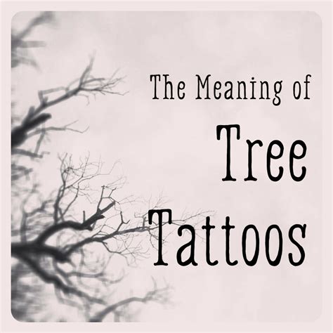 The Meaning Of Tree Tattoos Tatring