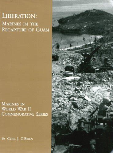 The Project Gutenberg Ebook Of Liberation Marines In The Recapture Of Guam By Cyril J O Brien