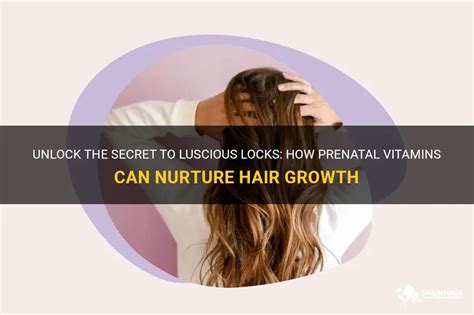 The Secret To Luscious Locks Prenatal Vitamins For Hair Growth