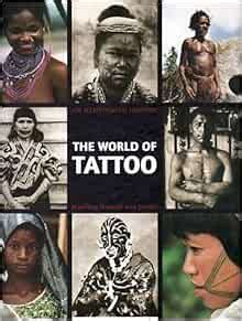 The World Of Tattoo An Illustrated History By Maarten Hesselt Van