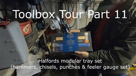 Toolbox Tour Part 11 Halfords Modular Tray Set Hammers Chisels Punches And Feeler Gauge Set