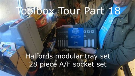 Toolbox Tour Part 18 Halfords Modular Tray Set A F Socket Set Youtube