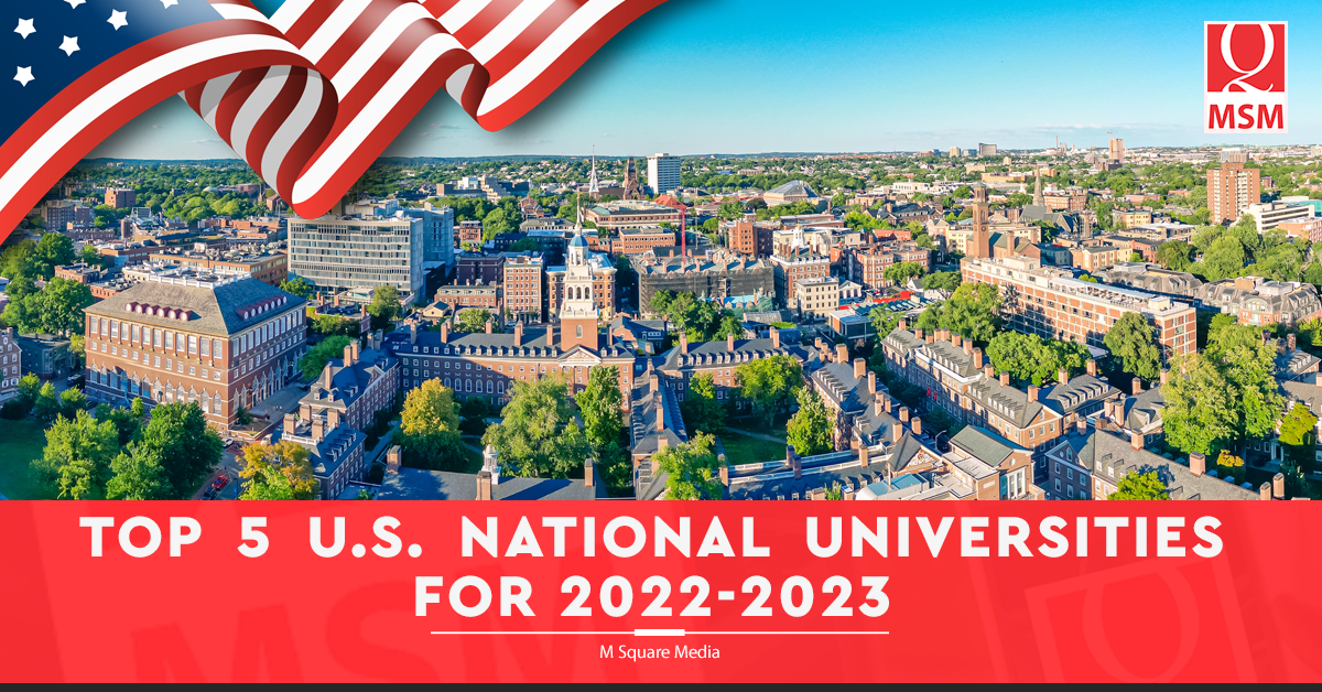 Top 5 U S National Universities For 2022 2023 M Square Media