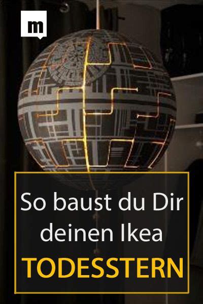 Unfassbar Star Wars Fan Baut Den Todesstern Aus Einer Ikea Lampe Ikea Lamp Star Wars Diy