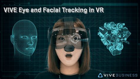 Unlocking User Insights Vive Eye And Facial Tracking In Vr Youtube