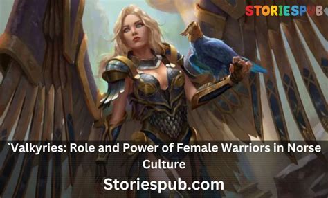 Valkyries Role And Power Of Female Warriors In Norse Culture Storiespub