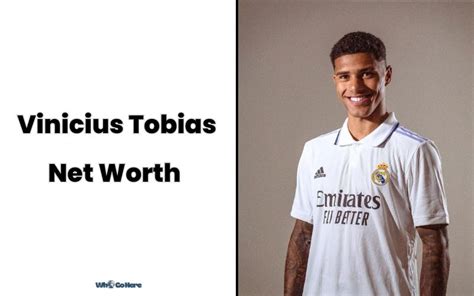 Vinicius Tobias Net Worth 2023 Uncover The Wealth Of A Rising Star