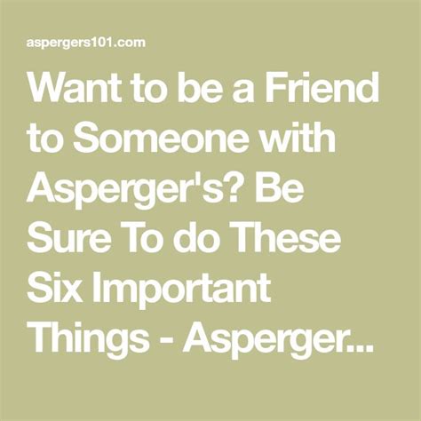 Want To Be A Friend To Someone With Asperger S Be Sure To Do These Six