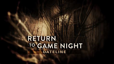 Watch Dateline Episode Saturday Night Mystery Return To Game Night