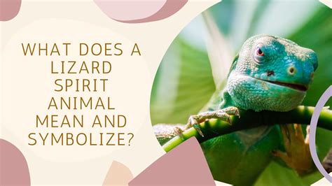 What Does A Lizard Spirit Animal Mean And Symbolize