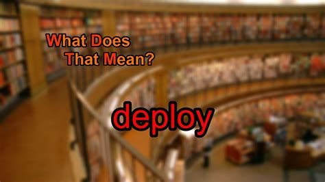 What Does Deployed Mean