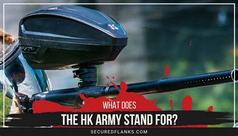 What Does The Hk Army Stand For Secured Flanks