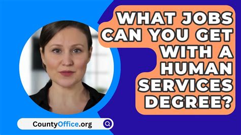 What Jobs Can You Get With A Human Services Degree Countyoffice Org