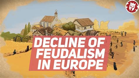 Why And How Feudalism Declined In Europe Medieval History Documentary