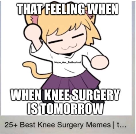 You Re All 25 Best Knee Surgery Memes I T Ifunny